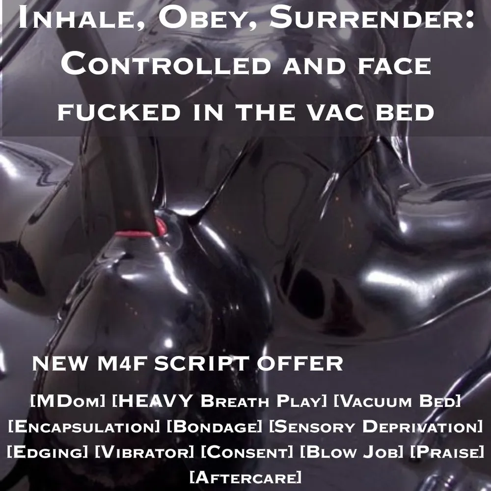 Inhale, Obey, Surrender: Controlled and face fucked in the vac bed