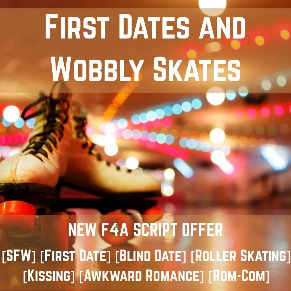First Dates and Wobbly Skates