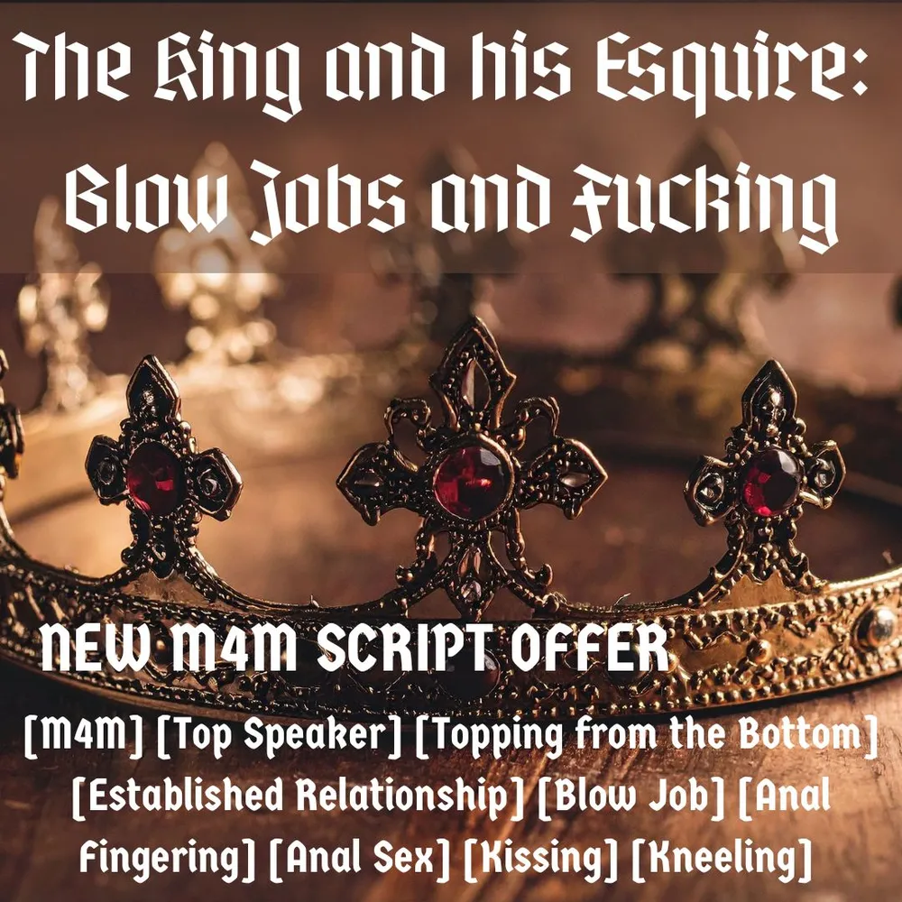 The King and his Esquire: Blow Jobs and Fucking