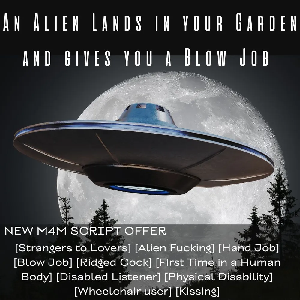 An Alien Lands in your Garden and gives you a Blow Job