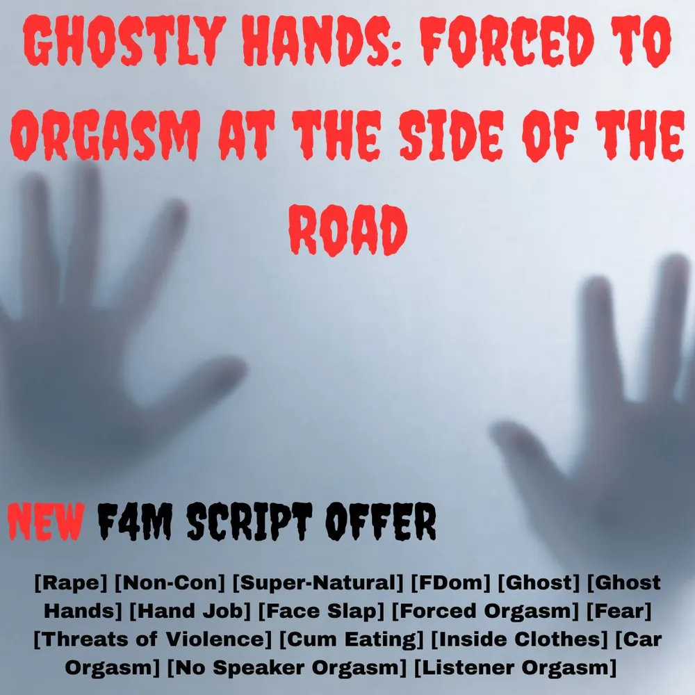 Ghostly Hands: Forced to Orgasm at the Side of the Road