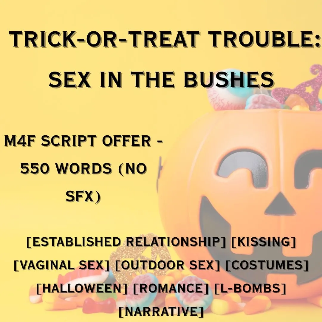 Trick-or-Treat Trouble: Sex in the bushes
