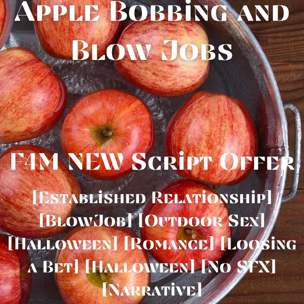 Apple Bobbing and Blow Jobs