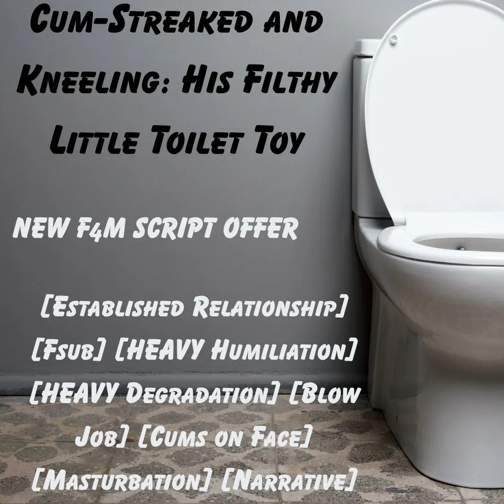 Cum-Streaked and Kneeling: His Filthy Little Toilet Toy