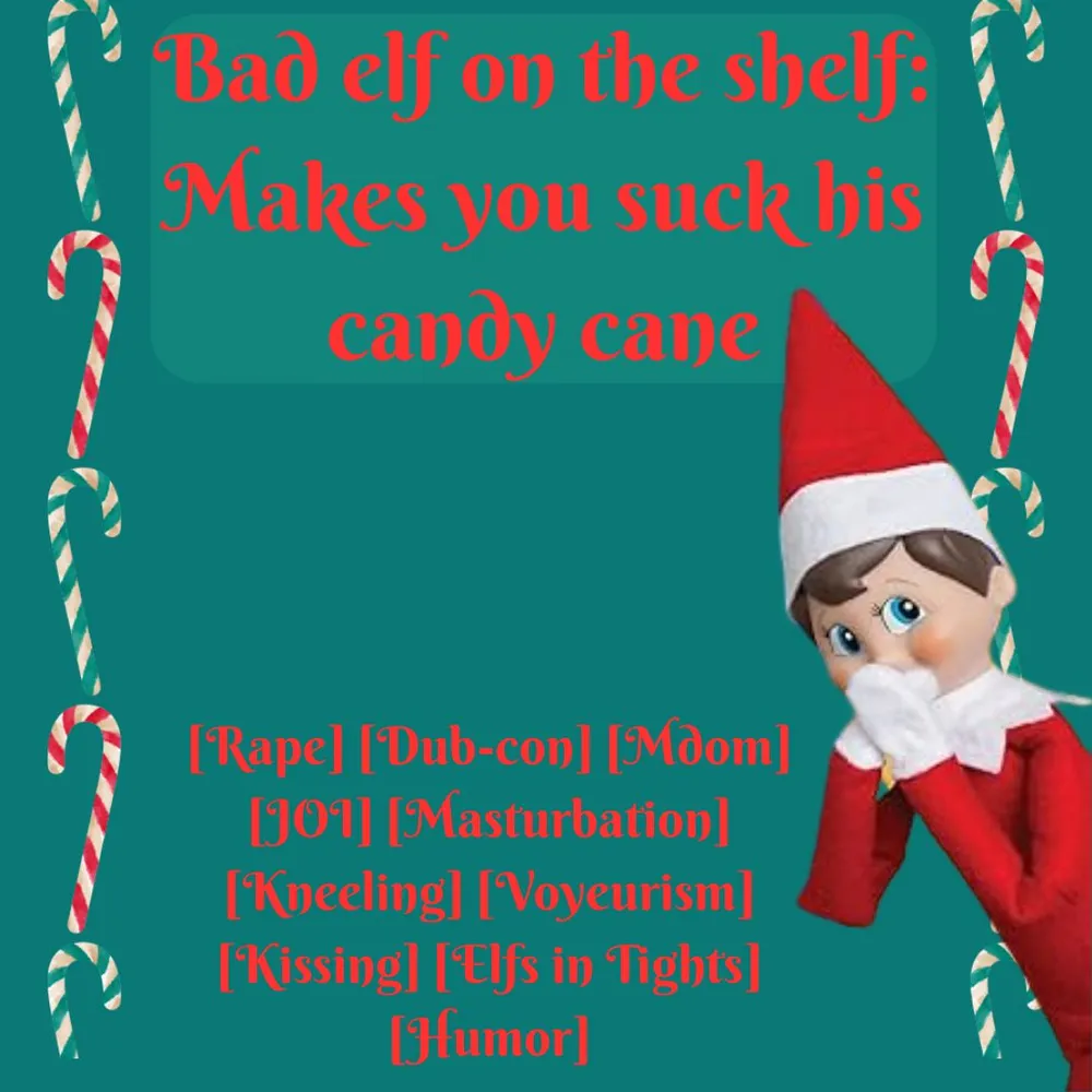 Bad elf on the shelf: Makes you suck his candy cane
